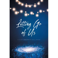 Letting Go of Us