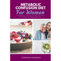 Metabolic Confusion Diet: A Beginner's 5-Step Plan and Overview on Its Use Cases, Including Weight Loss