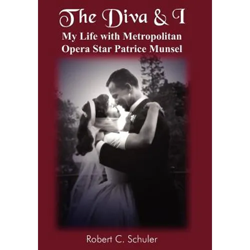 The Diva & I: My Life with Metropolitan Opera Star Patrice Munsel
