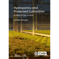Hydroponics and Protected Cultivation: A Practical Guide