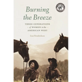 Burning the Breeze: Three Generations of Women in the American West