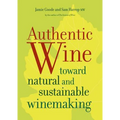 Authentic Wine: Toward Natural and Sustainable Winemaking