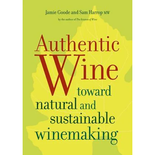 Authentic Wine: Toward Natural and Sustainable Winemaking