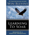 Learning to Soar: Memoir of a Spiritual Awakening
