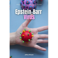 Epstein-Barr Virus: A Beginner's Step-by-Step Guide to Managing EBV Naturally Through Diet, With Sample Recipes and a Meal Plan