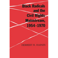 Black Radicals & Civil Rights Mainstream