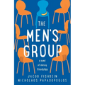 The Men's Group: A Novel of Messy Friendships