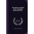 The Works of Samuel Taylor Coleridge, Prose and Verse ..