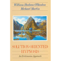 Solution-Oriented Hypnosis: An Ericksonian Approach