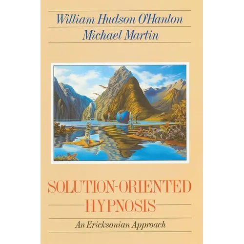 Solution-Oriented Hypnosis: An Ericksonian Approach