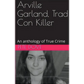 Arville Garland, Trad Con Killer
