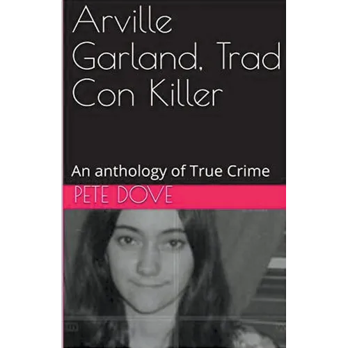 Arville Garland, Trad Con Killer