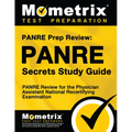 PANRE Prep Review: PANRE Secrets Study Guide: PANRE Review for the Physician Assistant National Recertifying Examination