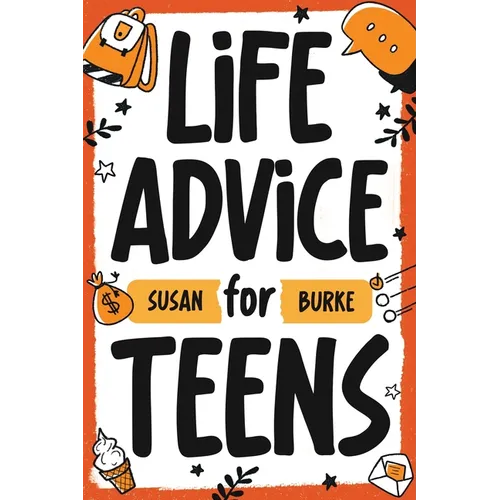 Life Advice for Teens