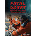 Fatal Doses: Fentanyl and Other Synthetic Opioids