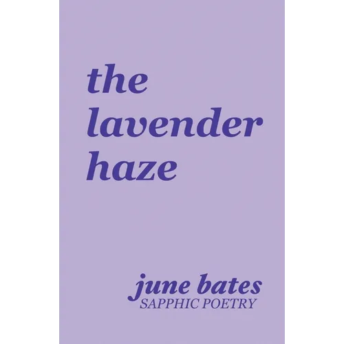 The lavender haze: sapphic poetry on love