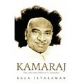 Kamaraj: The Life and Times of K. Kamaraj