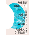 Poetry Unbound: 50 Poems to Open Your World