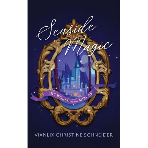 Seaside Magic The World of the Mirror