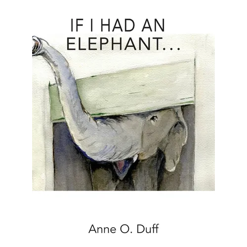 If I Had an Elephant...
