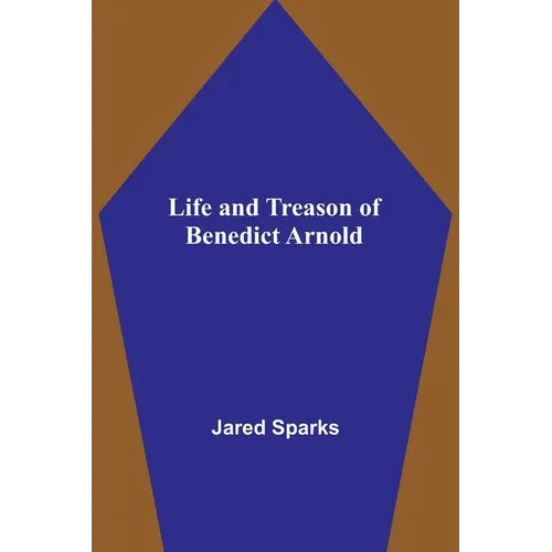 Life and Treason of Benedict Arnold