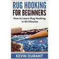 Rug hooking for beginners: how to learn rug hooking in 60 minutes and pickup an new hobby