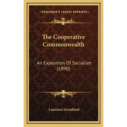 The Cooperative Commonwealth: An Exposition Of Socialism (1890)