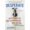 Desperate: An Epic Battle for Clean Water and Justice in Appalachia