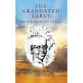 She Graduated Early: from Earth to Glory