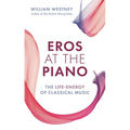 Eros at the Piano: The Life-Energy of Classical Music