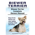 Biewer Terrier. Biewer Terrier Complete Owners Manual. Biewer Terrier book for care, costs, feeding, grooming, health and training.