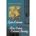 Lydia Cabrera and the Construction of an Afro-Cuban Cultural Identity