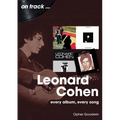 Leonard Cohen: Every Album, Every Song