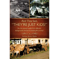 And They Said, "They're Just Kids!"