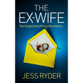 The Ex-Wife: A Nail-Biting, Gripping Psychological Thriller