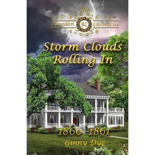 Storm Clouds Rolling In (# 1 in the Bregdan Chronicles Historical Fiction Romanc