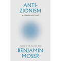 Anti-Zionism: A Jewish History