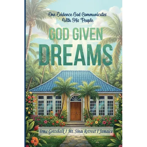 God Given Dreams: One Evidence God Communicates With His People