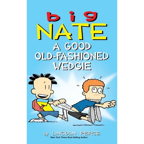 Big Nate: A Good Old-Fashioned Wedgie