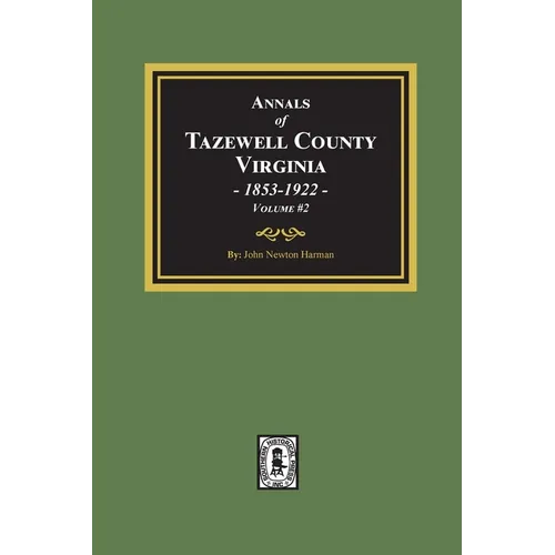 Annals of Tazewell County, Virginia 1853-1922: Volume #2