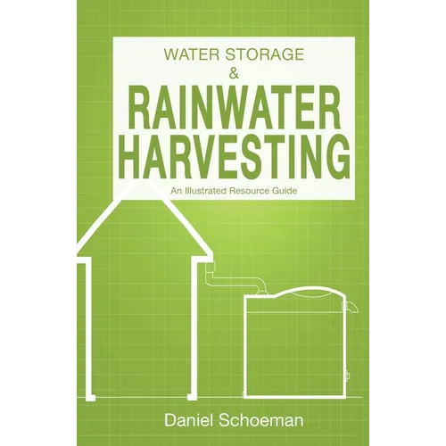Water Storage And Rainwater Harvesting: An Illustrated Resource Guide.