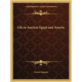 Life in Ancient Egypt and Assyria