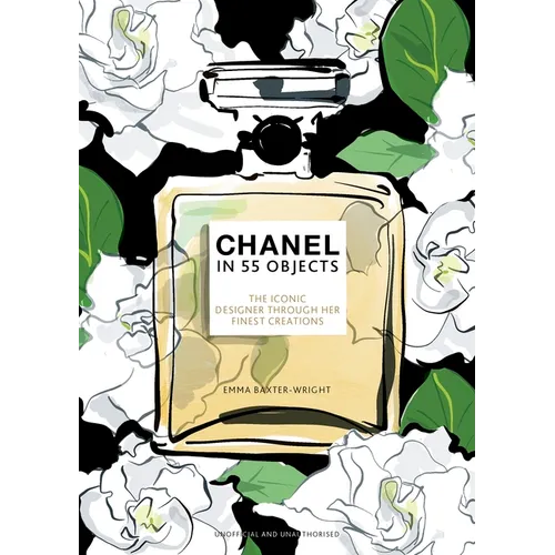 Chanel in 55 Objects: The Iconic Designer Through Her Finest Creations