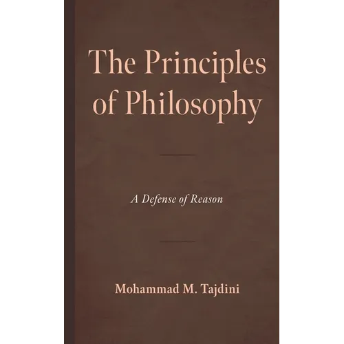 The Principles of Philosophy: A Defense of Reason