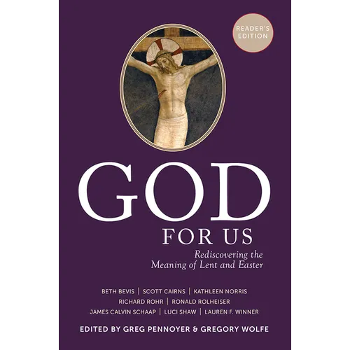 God for Us: Rediscovering the Meaning of Lent and Easter