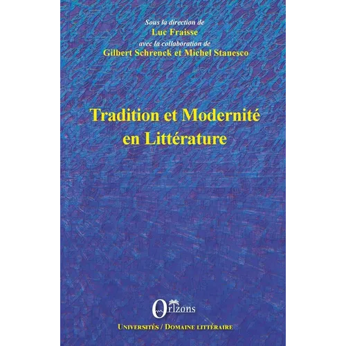 Tradition Et Modernite En Litterature