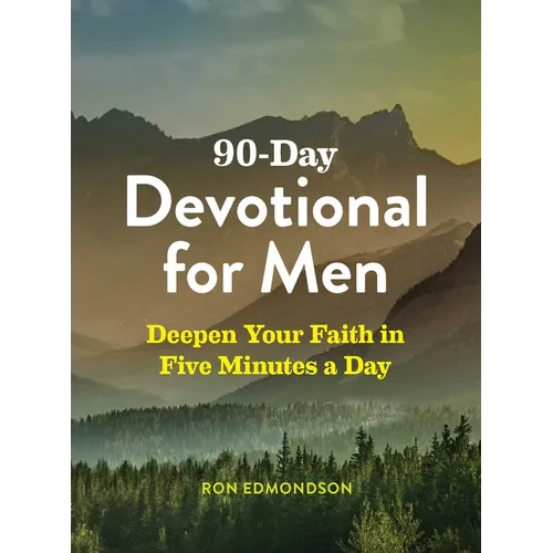 90-Day Devotional for Men: Deepen Your Faith in Five Minutes a Day