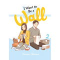 I Want to Be a Wall, Vol. 2