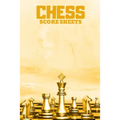 Chess Score Sheets: Score book Sheets Pad for Recording Your Moves During a Chess Games. Chess Notation Book, Chess