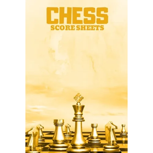 Chess Score Sheets: Score book Sheets Pad for Recording Your Moves During a Chess Games. Chess Notation Book, Chess
